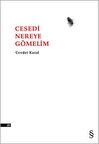 Cesedi Nereye Gömelim