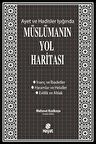 Ayet ve Hadisler Işığında Müslümanın Yol Haritası
