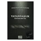 Vatandaşlık Üstüne Bir Tez / On İki Levha Yayınları / Şafak Evran Topuzkanamış