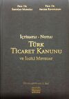 İçtihatlı - Notlu Türk Ticaret Kanunu ve İlgili Mevzuat