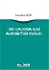 Türk Hukukunda Vergi Mahremiyetinin Sınırları