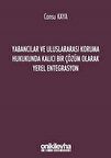 Yabancılar ve Uluslararası Koruma Hukukunda Kalıcı Bir Çözüm Olarak Yerel Entegrasyon