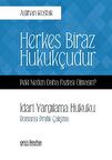 Herkes Biraz Hukukçudur Peki Neden Daha Fazlası Olmasın? İdari Yargılama Hukuku