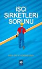 İşçi Şirketleri Sorunu