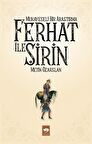 Ferhat ile Şirin - Mukayeseli Bir Araştırma