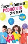 Çocuk Eğitiminde Pedagojik Çözümler