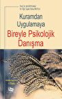Kuramdan Uygulamaya Bireyle Psikolojik Danışma