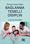 Bağlanma Temelli Disiplin / Gülhan Köçer