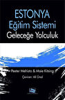 Estonya Eğitim Sistemi : Geleceğe Yolculuk / Peeter Mehisto