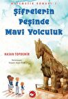 Matematik Romanı 3 / Şifrelerin Peşinde Mavi Yolculuk / Hasan Topdemir