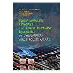 Türev Ürünler Piyasası İle Forex Piyasası İşlemleri ve Uygulanacak Vergi Politikaları