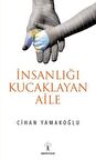 İnsanlığı Kucaklayan Aile / Cihan Yamakoğlu