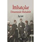 İttihatçılar Döneminde Muhalefet