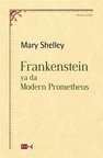 Frankenstein ya da Modern Prometheus / Mary Shelley