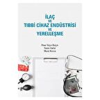 İlaç ve Tıbbi Cihaz Endüstrisi ve Yerelleşme