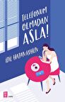 Telefonum Olmadan Asla!