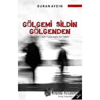 Gölgemi Sildin Gölgenden