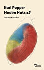 Karl Popper Neden Haksız?