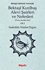 Bektaşî Kızılbaş Alevi Şairleri ve Nefesleri & 19 ncu Asırdan Beri (Cilt 3) / Sadeddin Nüzhet Ergun