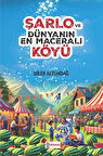 Şarlo Ve Dünyanın En Maceralı Köyü / Dilek Altundağ