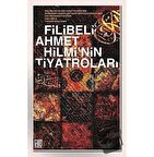 Filibeli Ahmet Hilmi'nin Tiyatroları