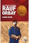 Milli Mücadele Kahramanı Rauf Orbay