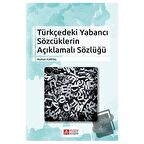 Türkçedeki Yabancı Sözcüklerin Açıklamalı Sözlüğü