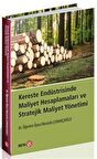 Kereste Endüstrisinde Maliyet Hesaplamaları ve Stratejik Maliyet Yönetimi