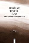Hakikat, Temsil, İnşa - Medyada Gerçekliğin Krizleri