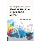 Bir İletişim Dili Olarak Siyasal Halkla İlişkilerde Müzik