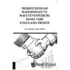 Merkez Bankası Bağımsızlığı ve Mali Güvenilirlik: Panel Veri Uygulama Örneği