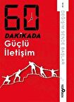60 Dakikada Güçlü İletişim / Kolektif