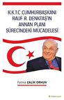 K.K.T.C. Cumhurbaşkanı Rauf R. Denktaş’ın Annan Planı Sürecindeki Mücadelesi