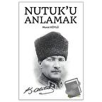 Nutuk’u Anlamak