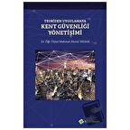 Teoriden Uygulamaya Kent Güvenliği Yönetişimi