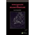Rumeli Mezalimi ve Bulgar Vahşetleri