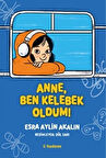 Anne, Ben Kelebek Oldum! / Esra Aylin Akalın