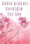 Senle Alakalı Sevdiğim Yüz Şey
