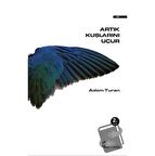 Artık Kuşlarını Uçur