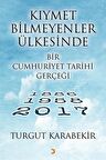 Kıymet Bilmeyenler Ülkesinde Bir Cumhuriyet Tarihi Gerçeği