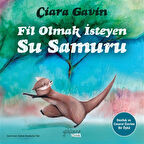 Fil Olmak İsteyen Su Samuru / Ciara Gavin