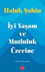 İyi Yaşam ve Mutluluk Üzerine