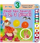 3+ Yaş Haydi Sayı Sayalım 1,2,3 Şimdi