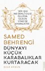 Dünyayı Küçük Karabalıklar Kurtaracak - Samed Behrengi