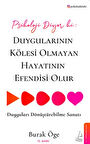 Kitap: Psikoloji Diyor ki Duygularının Kölesi Olmayan Hayatının Efendisi Olur