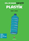 Kim, Ne Zaman İcat Etti? Plastik