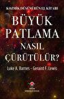Kozmik Düşünürün El Kitabı - Büyük Patlama Nasıl Çürütülür?