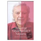 İnsanlar Yaşamadıkça Yaşlanır