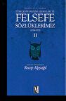 Felsefe Dili Olarak Türkçenin Gelişim Aşamaları ve Felsefe Sözlüklerimiz 2