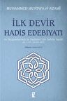 İlk Devir Hadis Edebiyatı ve Peygamberimiz’in Hadisleri’nin Tedvin Tarihi (H. 1-150 - M. 622-657)